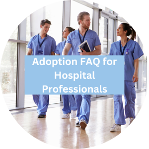 Adoption FAQ for Hospital Professionals